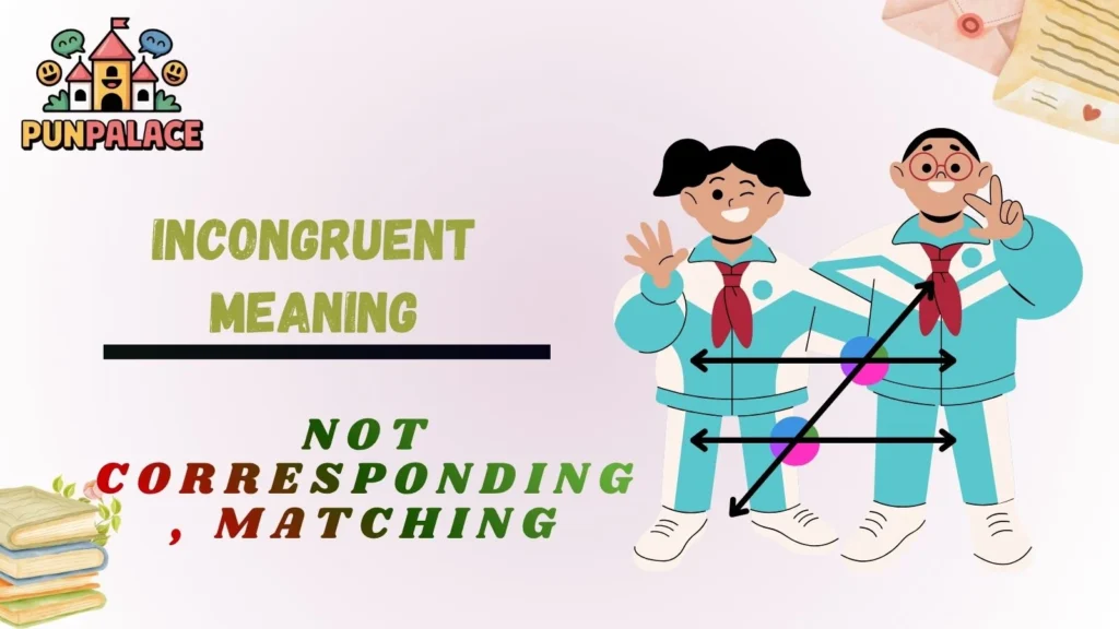 Incongruent Meaning