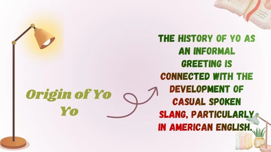 Origin of Yo Yo