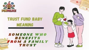 Trust Fund Baby Meaning