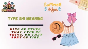 Type Shi Meaning