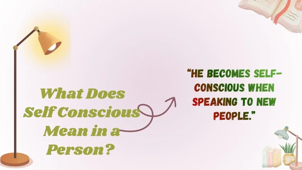 What Does Self Conscious Mean in a Person?