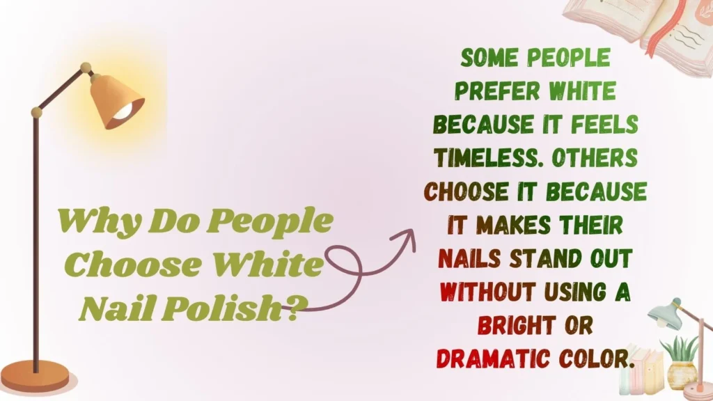 Why Do People Choose White Nail Polish?