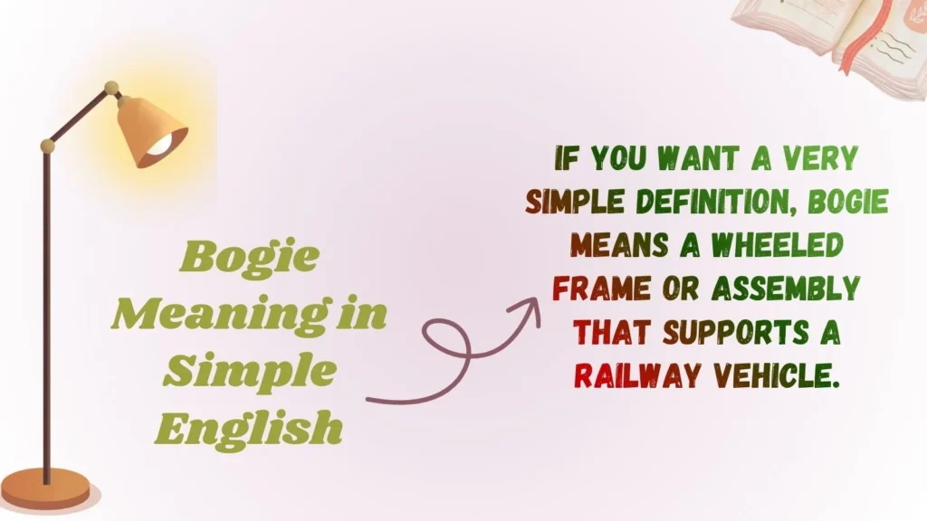 Bogie Meaning in Simple English