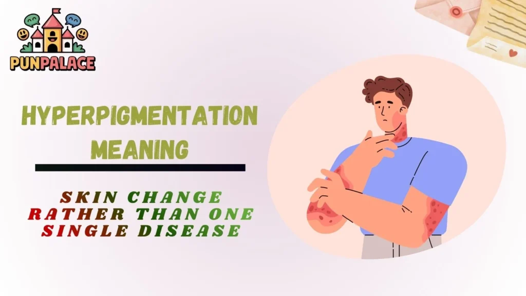 Hyperpigmentation Meaning