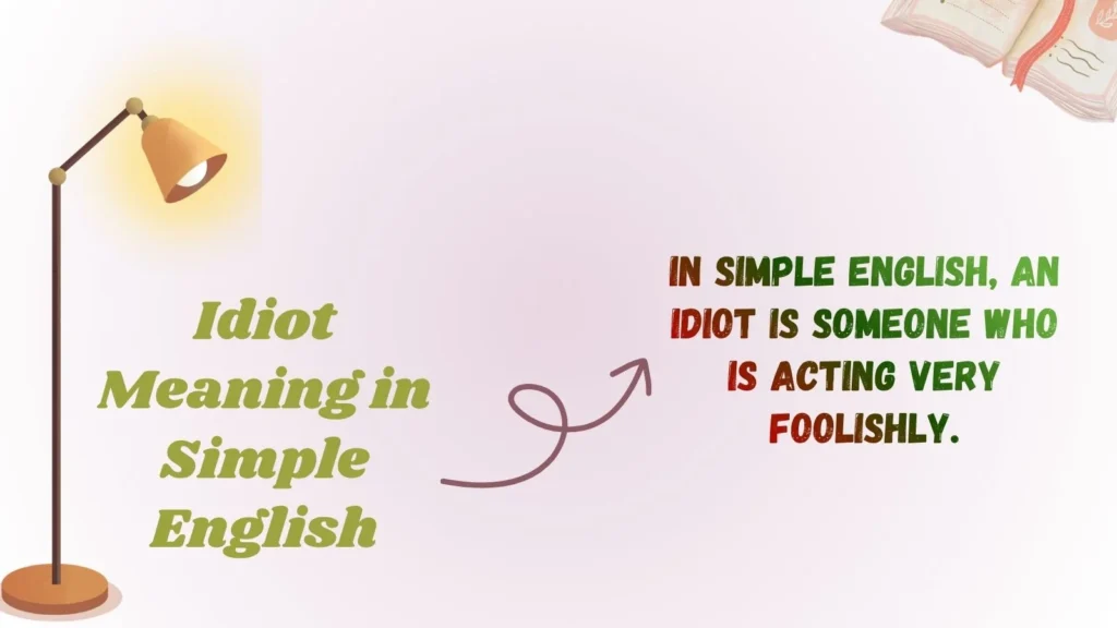 Idiot Meaning in Simple English