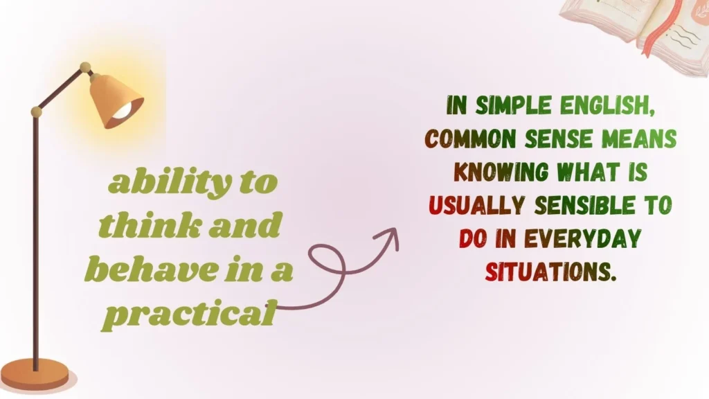 ability to think and behave in a practical