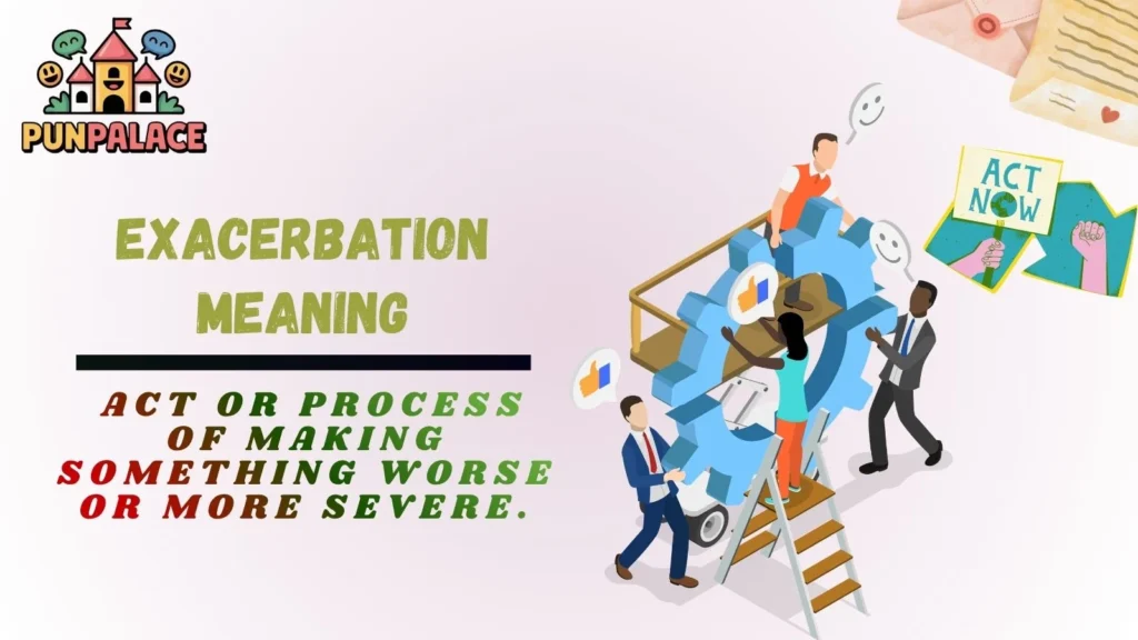 Exacerbation Meaning
